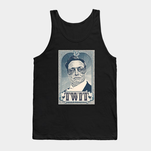 Elon Musk is a Twit Tank Top by Winterbourne Workshop